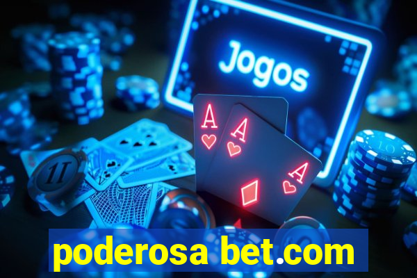 poderosa bet.com