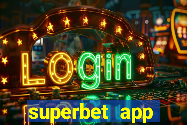 superbet app download apk