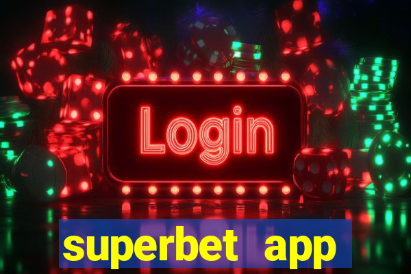 superbet app download apk