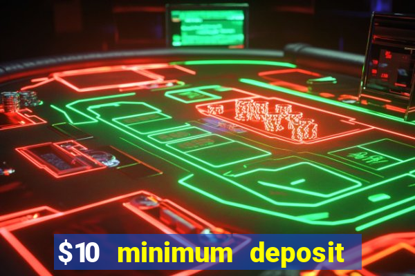 $10 minimum deposit casino australia