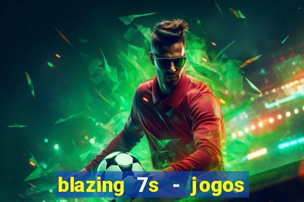 blazing 7s - jogos de casino