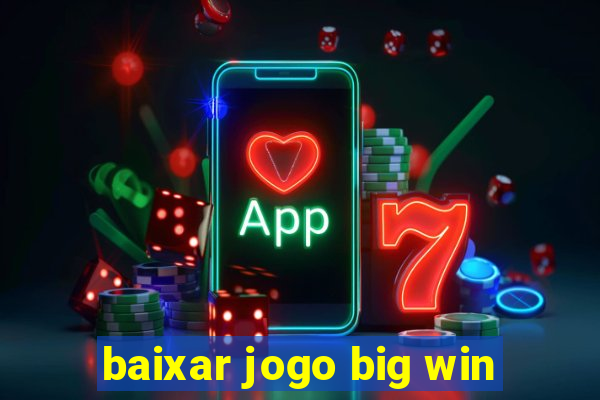 baixar jogo big win