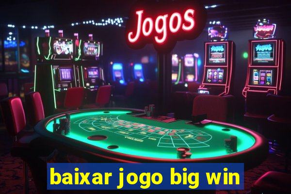 baixar jogo big win