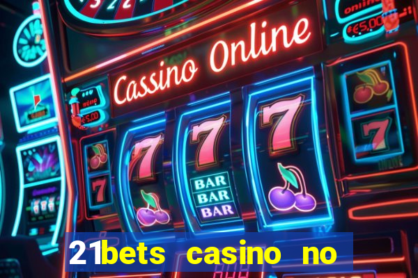 21bets casino no deposit bonus