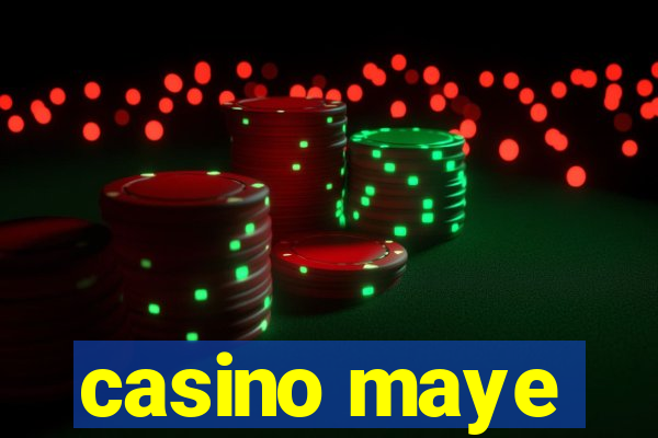 casino maye