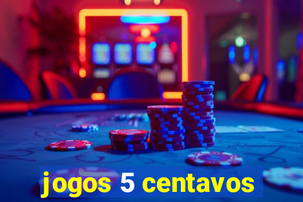 jogos 5 centavos