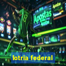 lotria federal