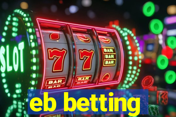 eb betting