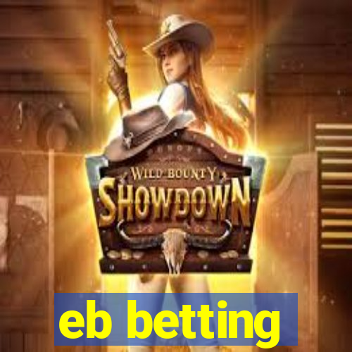 eb betting