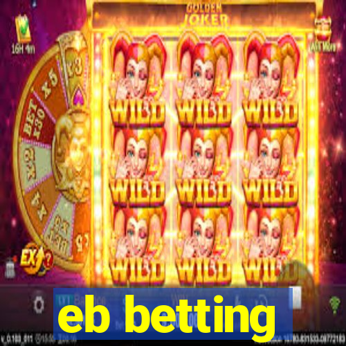 eb betting