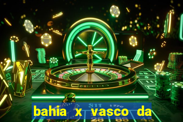 bahia x vasco da gama palpite