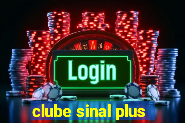 clube sinal plus