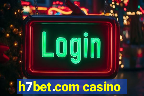 h7bet.com casino