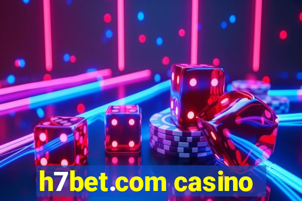 h7bet.com casino