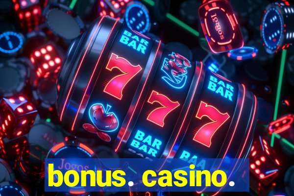 bonus. casino.