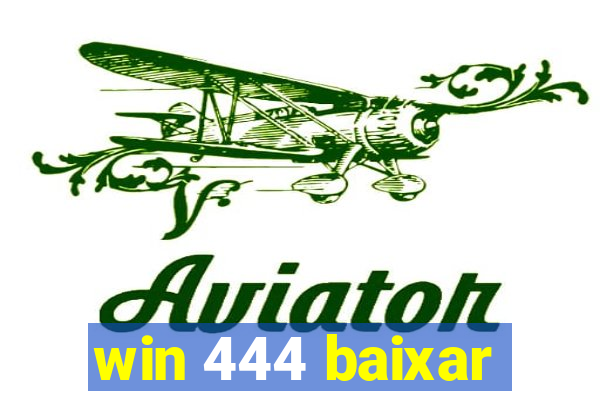 win 444 baixar