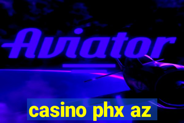 casino phx az