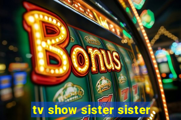 tv show sister sister