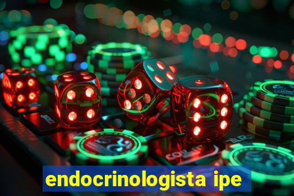 endocrinologista ipe