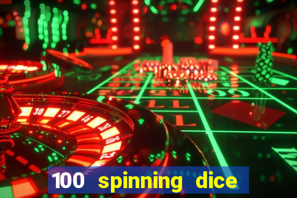 100 spinning dice slot free play