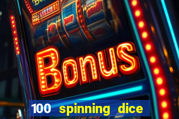 100 spinning dice slot free play