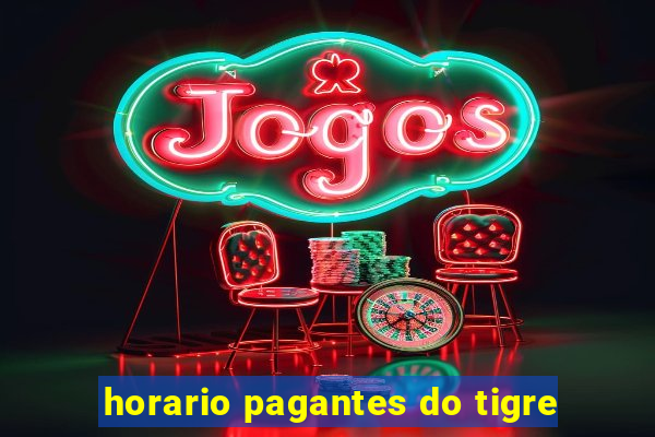 horario pagantes do tigre