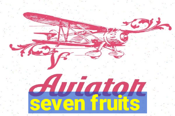 seven fruits