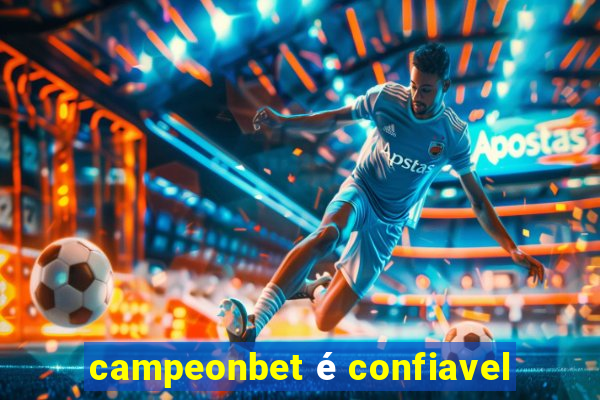 campeonbet é confiavel