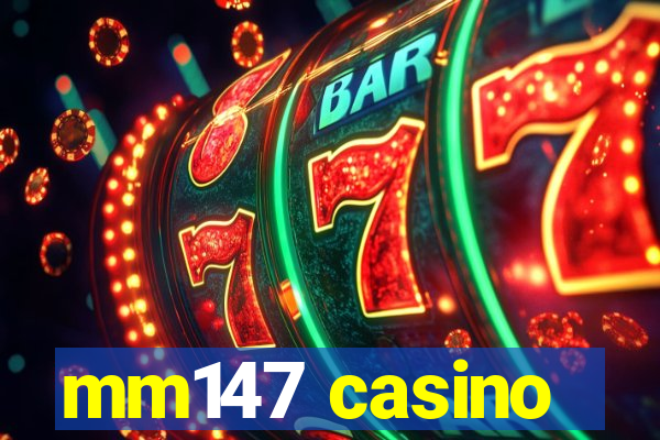 mm147 casino