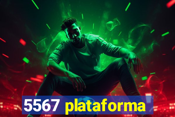 5567 plataforma