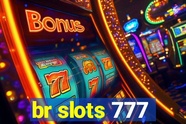 br slots 777