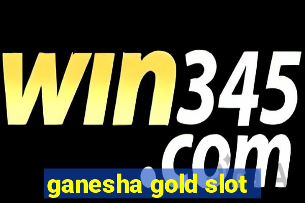 ganesha gold slot