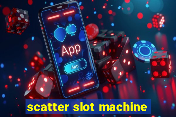 scatter slot machine