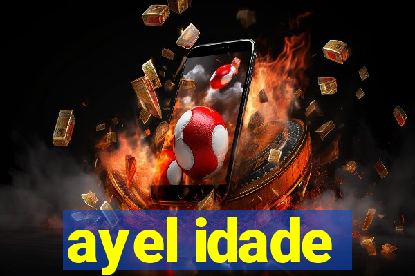 ayel idade