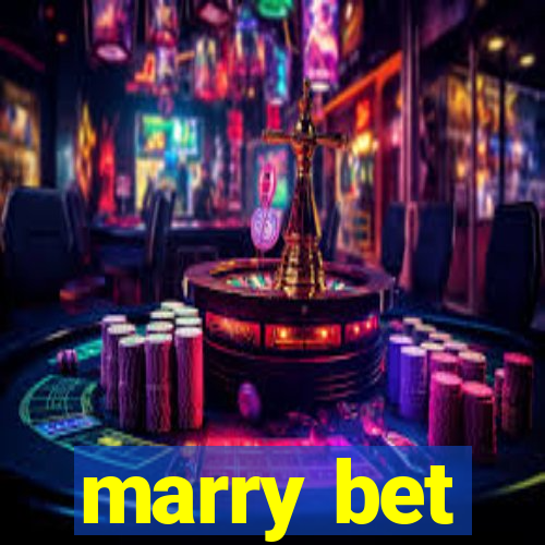 marry bet