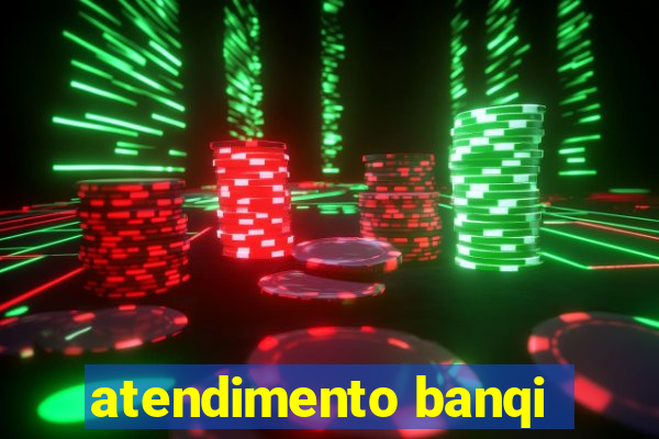 atendimento banqi