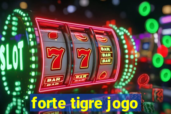 forte tigre jogo