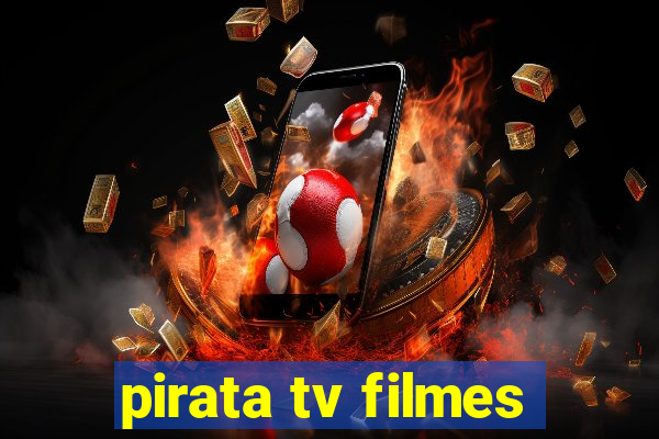 pirata tv filmes