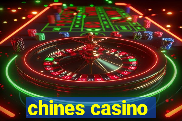 chines casino