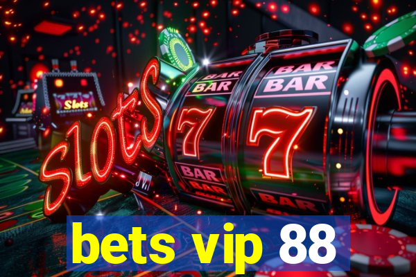 bets vip 88