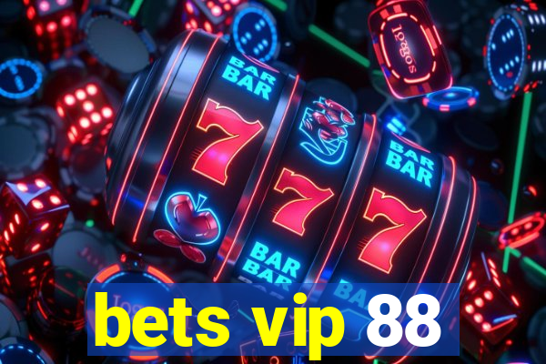 bets vip 88