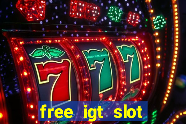 free igt slot games for fun