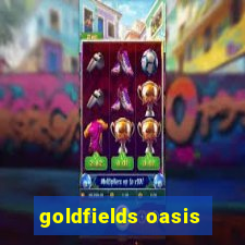 goldfields oasis