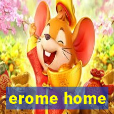 erome home