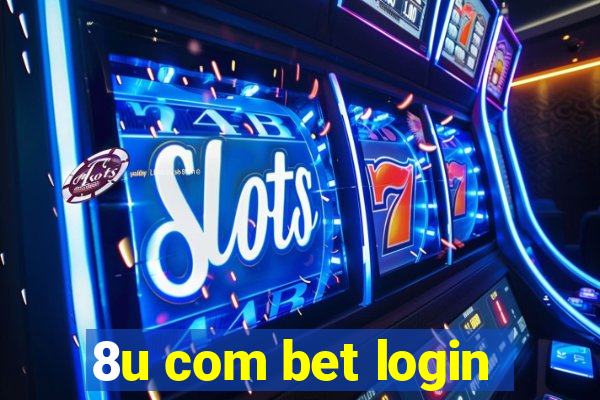 8u com bet login