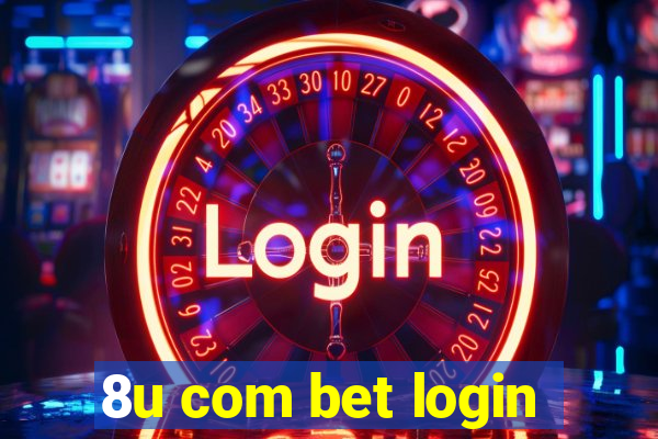 8u com bet login