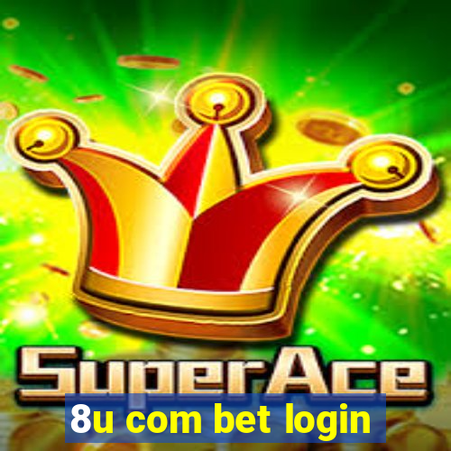 8u com bet login