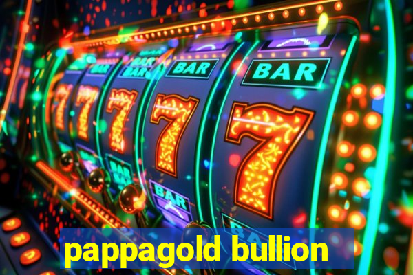 pappagold bullion