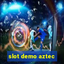 slot demo aztec