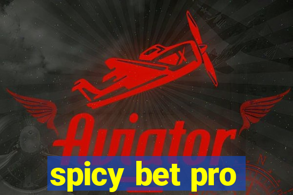 spicy bet pro